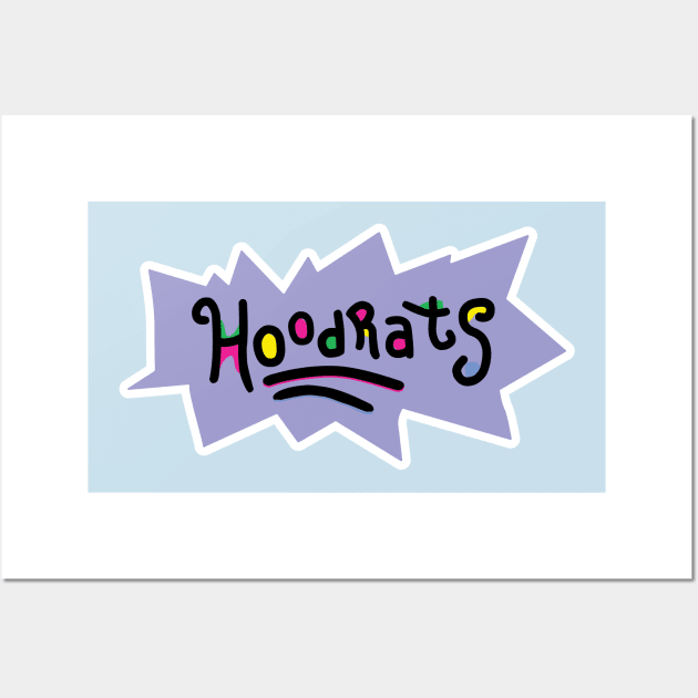 Hoodrats Wall Art by fullgrownham